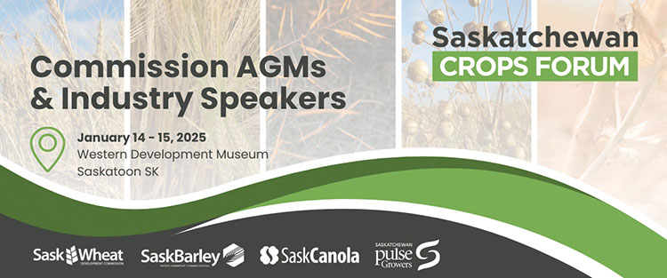 Saskatchewan Crops forum ad for Commission AGM and Industry Speakers event. It's happening January 14 and 15 of 2025, at the Western Development Museum in Saskatoon, SK.